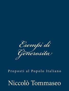 Paperback Esempi di Generosita: Proposti al Popolo Italiano [Italian] Book