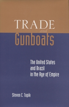 Paperback Trade and Gunboats: The United States and Brazil in the Age of Empire Book