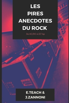 Paperback Les Pires Anecdotes Du Rock: De AC/DC à ZZ Top [French] Book