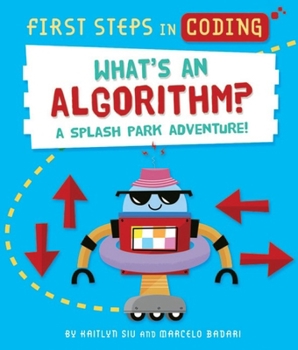 Paperback What's an Algorithm?: A Splash Park Adventure! Book