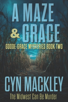 A Maze & Grace - Book #2 of the A Goode-Grace Mystery