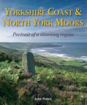 Hardcover Yorkshire Coast and North York Moors - Portrait of a Stunning Region Book