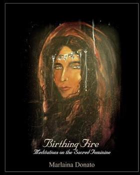 Paperback Birthing Fire: Meditations on the Sacred Feminine Book