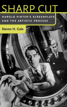 Paperback Sharp Cut: Harold Pinter's Screenplays and the Artistic Process Book