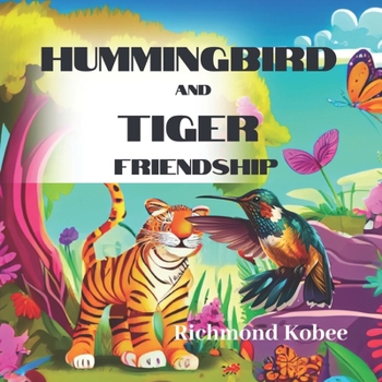 Paperback The Hummingbird and Tiger friendship [Large Print] Book