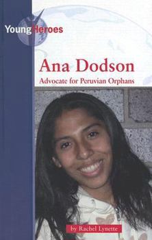 Library Binding Ana Dodson: Advocate for Peruvian Orphans Book