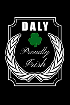 Paperback Daly Proudly Irish: Personalized Notebook Journal With Name Blank Lined Customized Diary Logbook Gifts Book