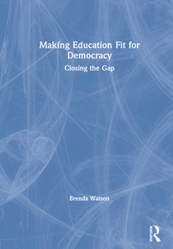 Paperback Making Education Fit for Democracy: Closing the Gap Book