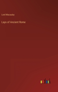 Hardcover Lays of Ancient Rome Book
