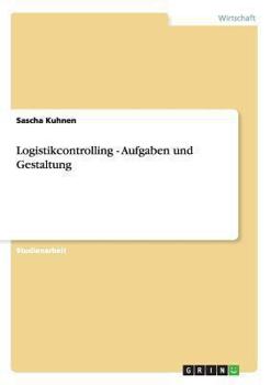 Paperback Logistikcontrolling - Aufgaben und Gestaltung [German] Book