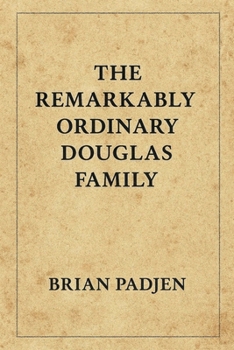 The Remarkably Ordinary Douglas Family