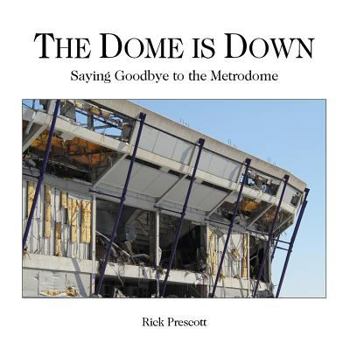 Paperback The Dome is Down: Saying Goodbye to the Metrodome (A Bad Place for Baseball) Book