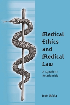 Paperback Medical Ethics and Medical Law: A Symbiotic Relationship Book