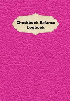 Paperback Checkbook Balance Logbook: Checking Account Payment Debit Card Tracking Book 6 Column Dark Pink Book