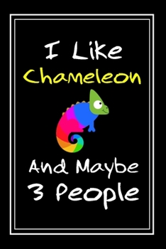 Paperback I Like Chameleon And Maybe 3 People: Notebook And Journal Gift - 120 pages Funny Chameleon Blank Lined Journal Notebook Planner Book
