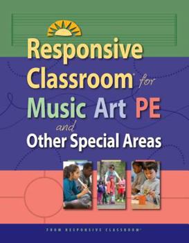Paperback Responsive Classroom for Music, Art & P.E. Book