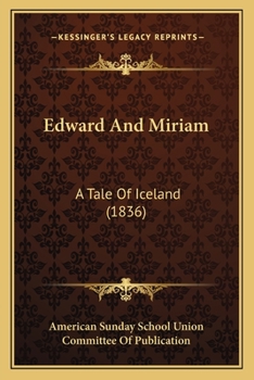 Paperback Edward And Miriam: A Tale Of Iceland (1836) Book