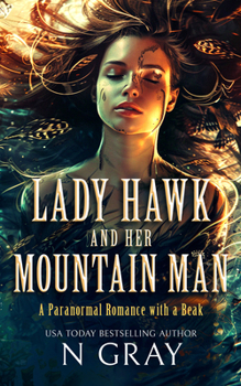 Paperback Lady Hawk and Her Mountain Man: A Paranormal Romance with a Beak! Book