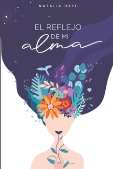 Paperback El reflejo de mi alma: Secretos de una historia de autosanación. [Spanish] Book