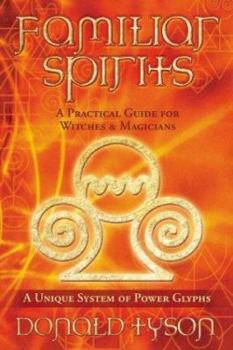 Paperback Familiar Spirits: A Practical Guide for Witches & Magicians Book