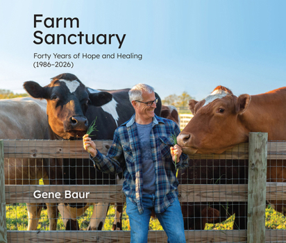 Hardcover Farm Sanctuary: Forty Years of Hope and Healing (1986-2026) Book