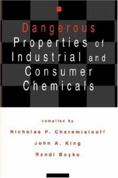 Paperback Dangerous Properties of Industrial and Consumer Chemicals Book