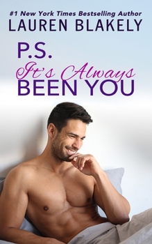 P.S. It's Always Been You: Part 2 - Book #4 of the Always Satisfied