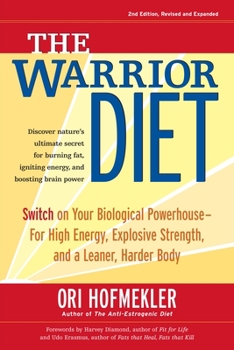 Paperback The Warrior Diet: Switch on Your Biological Powerhouse for High Energy, Explosive Strength, and a Leaner, Harder Body Book