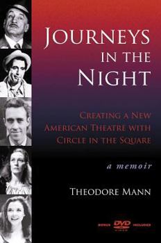 Hardcover Journeys in the Night: Creating a New American Theatre with Circle in the Square: A Memoir [With DVD] Book