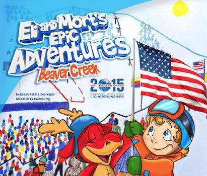 Hardcover Eli and Mort's Epic Adventures Beaver Creek Book