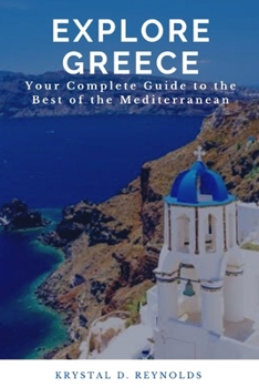 Paperback Explore Greece: Your Complete Guide to the Best of the Mediterranean Book