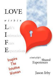 Paperback Love Within Life, Inspire the Intuitive Woman Book