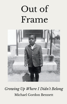 Out of Frame : Growing up Where I Didn't Belong