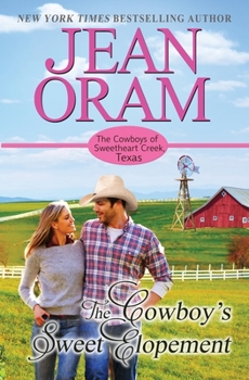 The Cowboy's Sweet Elopement - Book #4 of the Cowboys of Sweetheart Creek, Texas