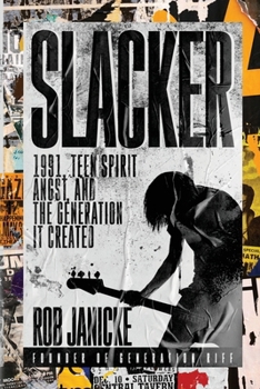 Paperback Slacker: 1991, Teen Spirit Angst, and the Generation It Created Book