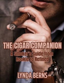 Paperback The Cigar Companion: A Smoker's Guide from Rookie to Refined Book