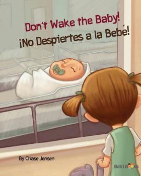 Paperback Don't Wake the Baby!: No Despiertes a la Bebe!: Babl Children's Books in Spanish and English [Spanish] Book