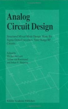 Hardcover Analog Circuit Design: Structured Mixed-Mode Design, Multi-Bit Sigma-Delta Converters, Short Range RF Circuits Book