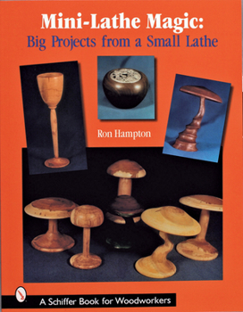 Paperback Mini-Lathe Magic: Big Projects from a Small Lathe Book