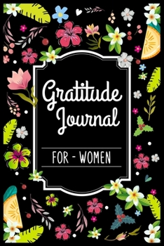 Paperback Gratitude Journal For Women: Start With Gratitude - My Daily Gratitude Journal - The Five-Minute Gratitude Journal - My daily gratitude journal 100 Book