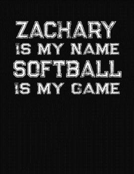 Paperback Zachary Is My Name Softball Is My Game: Softball Themed College Ruled Compostion Notebook - Personalized Gift for Zachary Book