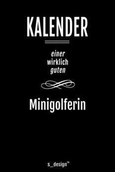 Kalender für Minigolfer / Minigolferin: Immerwährender Kalender / 365 Tage Tagebuch / Journal [3 Tage pro Seite] für Notizen, Planung / Planungen / Planer, Erinnerungen, Sprüche (German Edition)