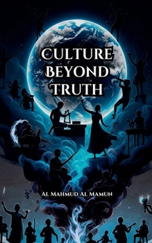Culture Beyond Truth