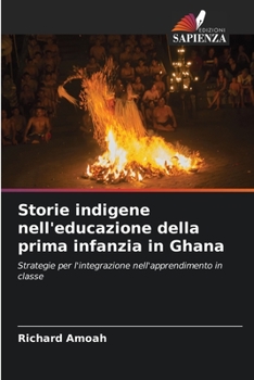 Paperback Storie indigene nell'educazione della prima infanzia in Ghana [Italian] Book