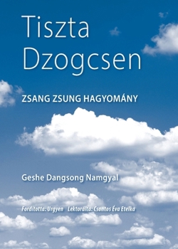 Tiszta Dzogcsen : Zsang Zsung Hagyomány