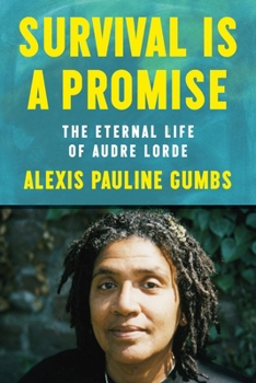 Hardcover Survival Is a Promise: The Eternal Life of Audre Lorde Book