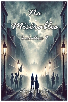 Paperback Na Misérables: Imleabhar 4 [Irish] Book