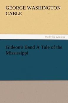 Paperback Gideon's Band a Tale of the Mississippi Book
