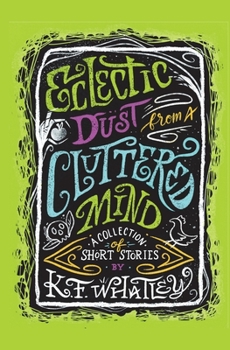 Paperback Eclectic Dust from a Cluttered Mind Book