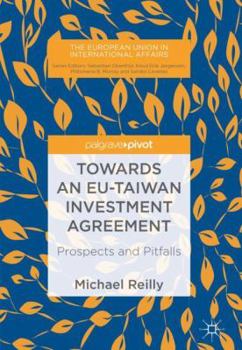 Hardcover Towards an Eu-Taiwan Investment Agreement: Prospects and Pitfalls Book